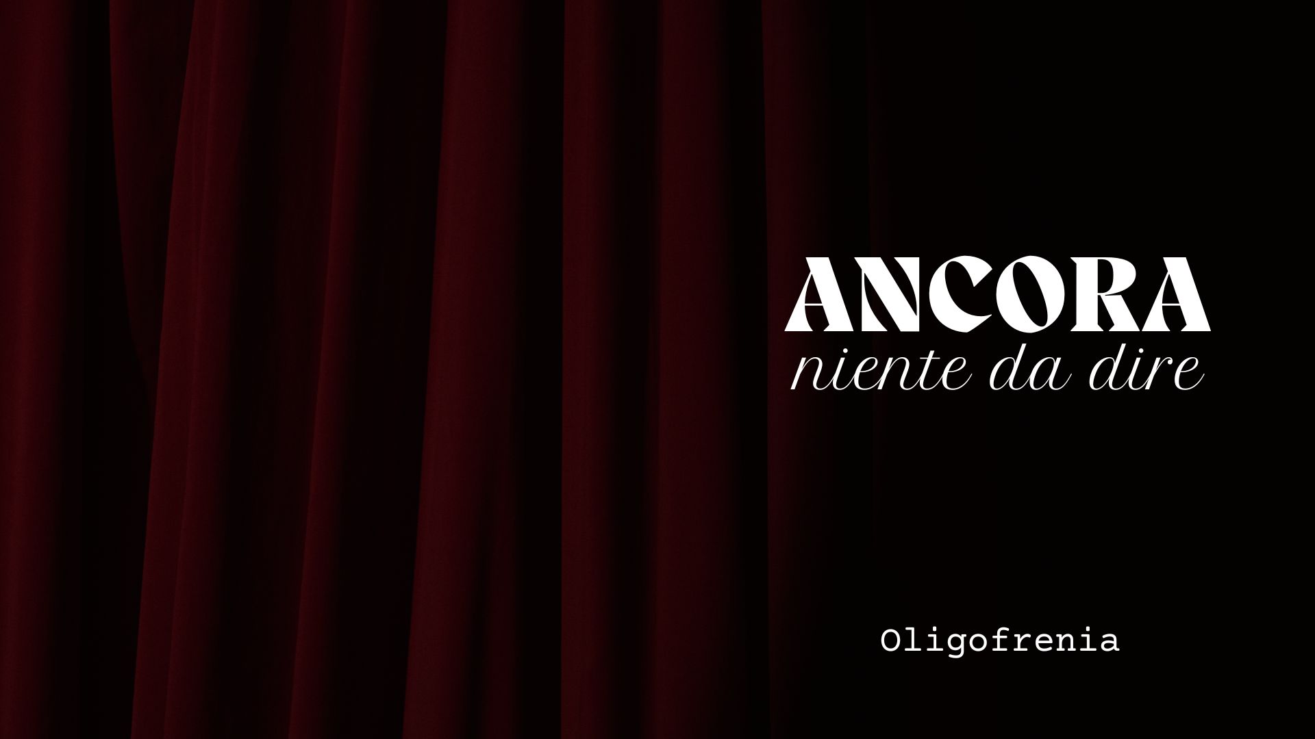 ANCORA - NIENTE DA DIRE • Traffico di coscienza